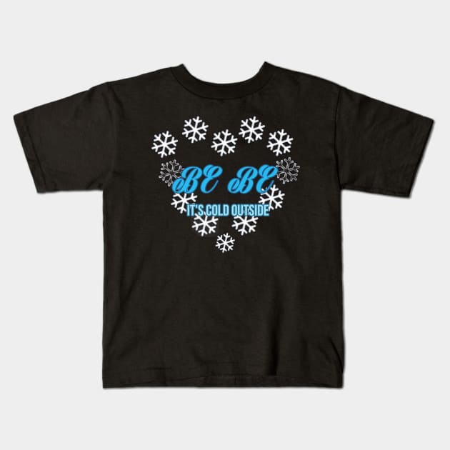 BABY IT'S COLD SNOWFLAKE HEART Kids T-Shirt by Art by Eric William.s